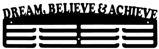 Medal Hanger - DREAM, BELIEVE & ACHIEVE [Metal]