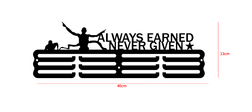 Medal Hanger - ALWAYS EARNED, NEVER GIVEN [Metal]
