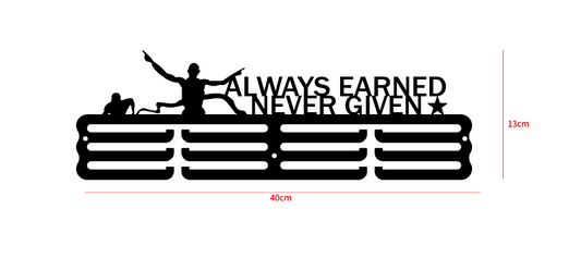 Medal Hanger - ALWAYS EARNED, NEVER GIVEN [Metal]